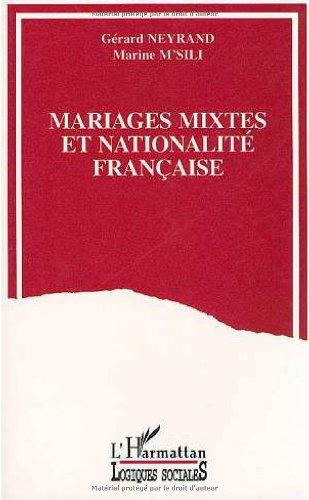 Mariages mixtes et nationalité française : les Français par mariage et leur conjoints