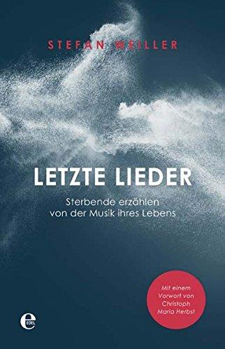 Letzte Lieder: Sterbende erzählen von der Musik ihres Lebens