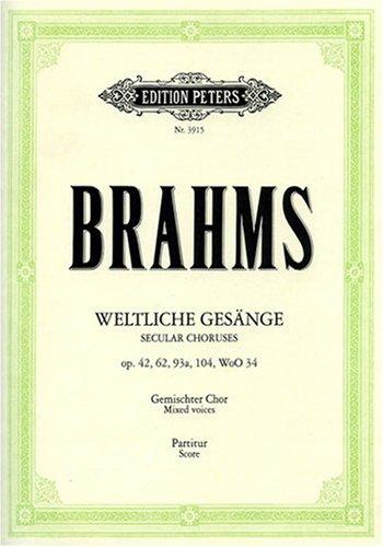 Weltliche a-cappella Gesänge: Secular Choruses op. 42, 62, 93a, 104, WoO 34