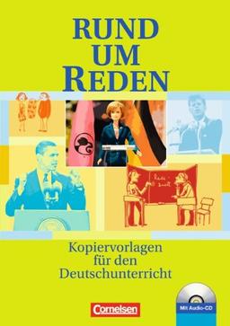 Rund um ... - Sekundarstufe I: Rund um Reden: Kopiervorlagen mit Hör-CD: Sekundarstufe I. Kopiervorlagen