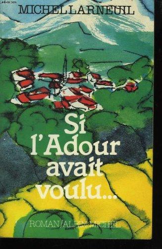 Si l'Adour avait voulu...