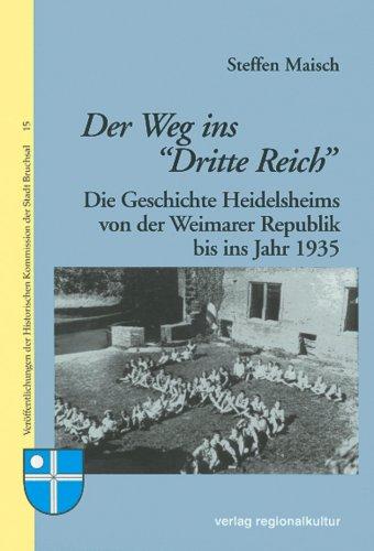 Der Weg ins Dritte Reich: Die Geschichte Heidelsheims von der Weimarer Republik bis ins Jahr 1935