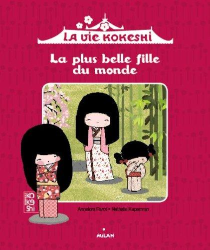 La vie Kokeshi. La plus belle fille du monde