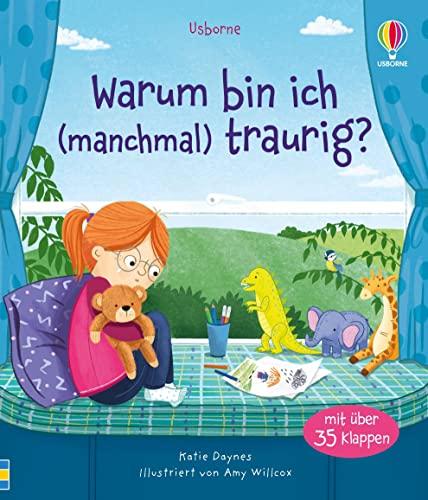 Warum bin ich (manchmal) traurig?: Sachbilderbuch mit Klappen zum Thema Traurigkeit – ab 3 Jahren (Erste Fragen und Antworten)