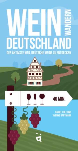 Weinwandern Deutschland: Der aktivste Weg, deutsche Weine zu entdecken