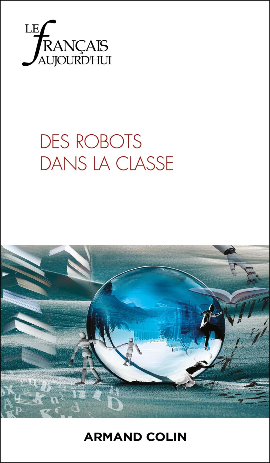 Français aujourd'hui (Le), n° 226. Des robots dans la classe