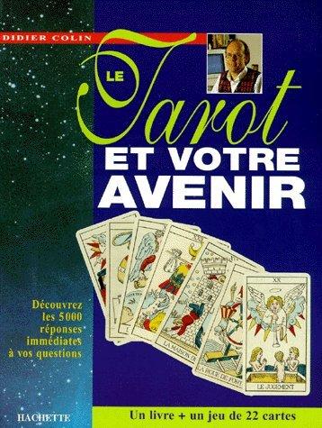 LE TAROT ET VOTRE AVENIR. 5000 réponses immédiates à vos questions (Hachette Pratique)