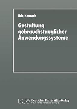 Gestaltung gebrauchstauglicher Anwendungssysteme: Modellierung Und Konzeption Organisations- Und Aufgabenangemessener Software (Wirtschaftsinformatik / Duv Wirtschaftsinformatik) (German Edition)