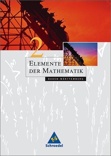 Elemente der Mathematik - Ausgabe 2004 für die SI: Elemente der Mathematik SI - Ausgabe 2004 für Baden-Württemberg: Schülerband 2: Bearbeitet nach den neuen Bildungsstandards