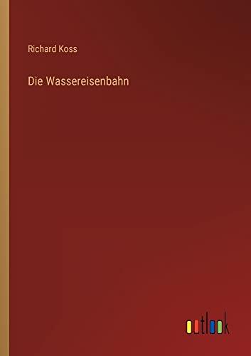 Die Wassereisenbahn