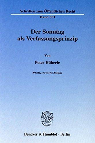 Der Sonntag als Verfassungsprinzip. (Schriften zum Öffentlichen Recht)