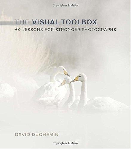 The Visual Toolbox: 60 Lessons for Stronger Photographs (Voices That Matter)