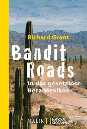 Bandit Roads: In das gesetzlose Herz Mexikos