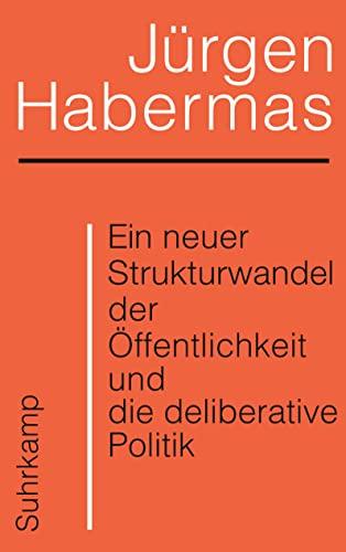 Ein neuer Strukturwandel der Öffentlichkeit und die deliberative Politik: Platz 1 der Sachbuchbestenliste der WELT