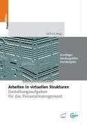 Arbeiten in virtuellen Strukturen: Gestaltungsaufgaben für das Personalmanagement