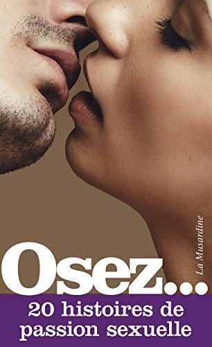 Osez... 20 histoires de passion sexuelle