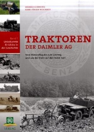 Traktoren der Daimler AG: Vom Motorpflug bis zum Unimog und wie der Stern auf den Acker kam