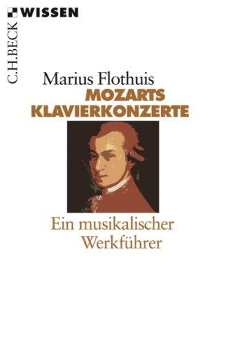 Mozarts Klavierkonzerte: Ein musikalischer Werkführer