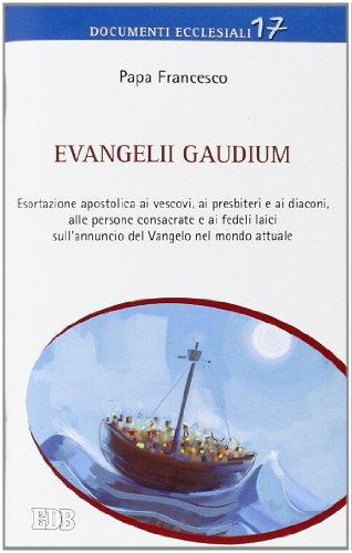 Evangelii gaudium. Esortazione apostolica ai vescovi, ai presbiteri e ai diaconi, alle persone consacrate e ai fedeli laici sull'annuncio del Vangelo nel mondo...