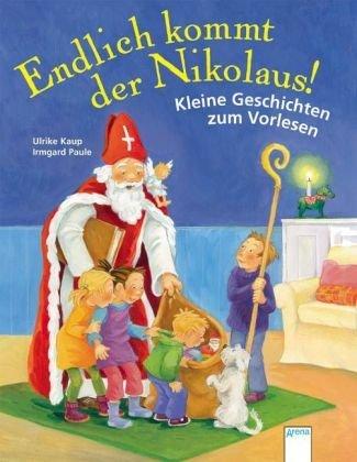 Endlich kommt der Nikolaus!: Kleine Geschichten zum Vorlesen