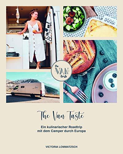 The Van Taste: Ein kulinarischer Roadtrip mit dem Camper durch Europa