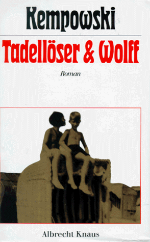 Tadellöser und Wolff. Ein bürgerlicher Roman