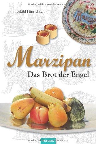 Marzipan: Das Brot der Engel