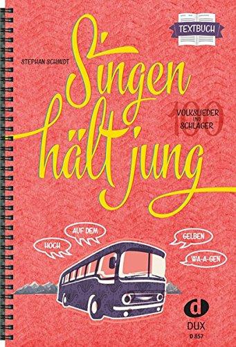 Singen hält jung: 100 Volkslieder und Schlager: Textbuch