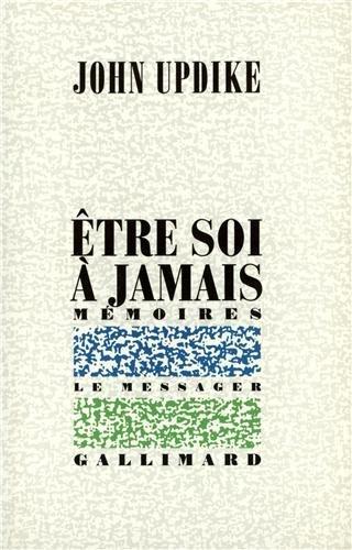 Etre soi à jamais : mémoires