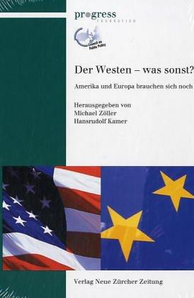 Der Westen - was sonst? Amerika und Europa brauchen sich noch