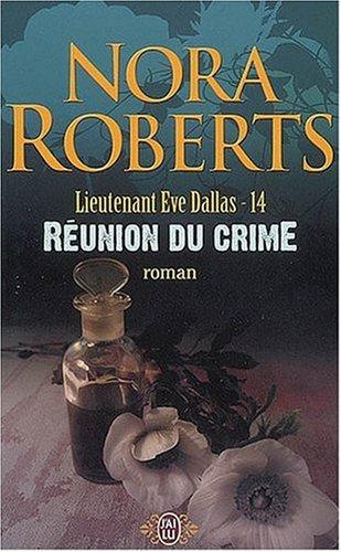 Lieutenant Eve Dallas. Vol. 14. Réunion du crime