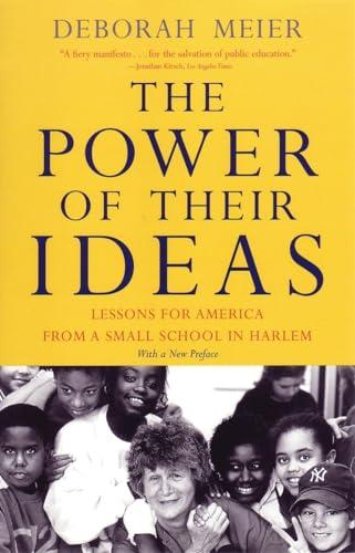 Power of Their Ideas: Lessons from America from a Small School in Harlem: Lessons for America from a Small School in Harlem