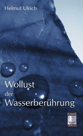 Wollust der Wasserberührung