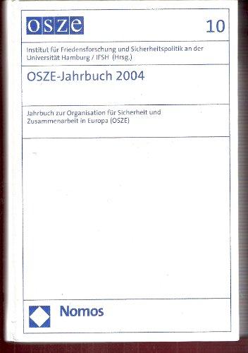 OSZE-Jahrbuch Band 10, 2004. Jahrbuch zur Organisation für Sicherheit und Zusammenarbeit in Europa