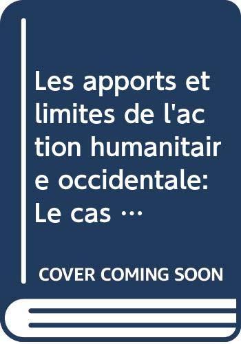 Les apports et limites de l'action humanitaire occidentale