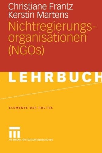 Nichtregierungsorganisationen (NGOs) (Elemente der Politik) (German Edition)