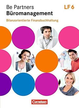 Be Partners - Büromanagement - Zu allen Ausgaben: Lernfeld 6 - Bilanzorientierte Finanzbuchhaltung: Fachkunde