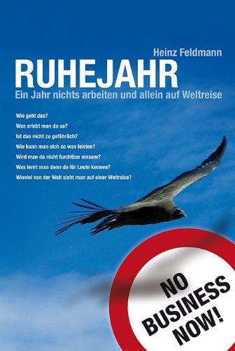 Ruhejahr: Ein Jahr nichts arbeiten und allein auf Weltreise