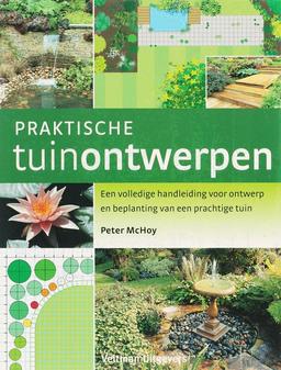 Praktische tuinontwerpen: een volledige handleiding voor ontwerp en beplanting van een prachtige tuin