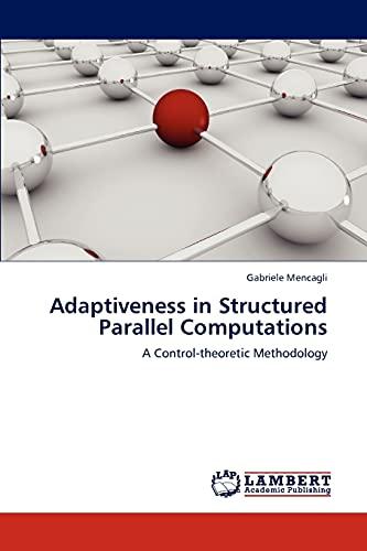 Adaptiveness in Structured Parallel Computations: A Control-theoretic Methodology