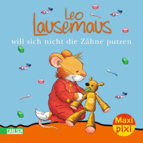 Maxi-Pixi Nr. 55: Leo Lausemaus will sich nicht die Zähne putzen