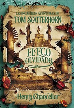 Las increíbles aventuras de Tom Scatterhorn 3. El eco olvidado