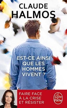 Est-ce ainsi que les hommes vivent ? : faire face à la crise et résister