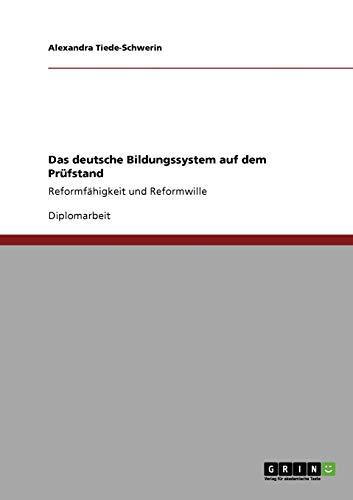 Das deutsche Bildungssystem auf dem Prüfstand: Reformfähigkeit und Reformwille