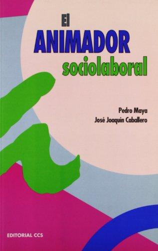 El animador sociolaboral (Escuela de animación, Band 37)