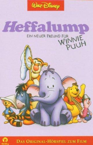 Heffalump, ein neuer Freund für Winnie Puuh. Cassette . Das Original-Hörspiel zum Film [Musikkassette]