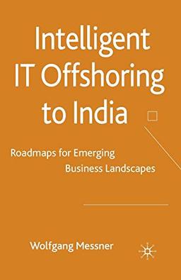 Intelligent IT-Offshoring to India: Roadmaps for Emerging Business Landscapes