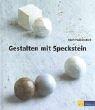 Gestalten mit Speckstein