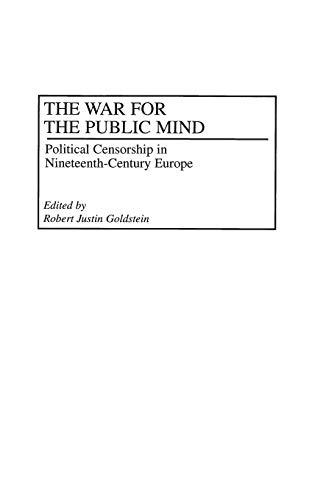 The War for the Public Mind: Political Censorship in Nineteenth-Century Europe