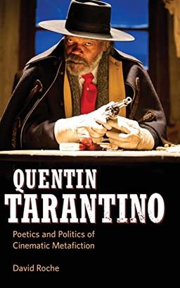 Quentin Tarantino: Poetics and Politics of Cinematic Metafiction